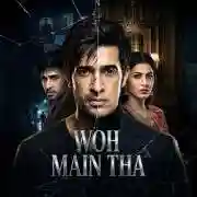Woh Main Tha