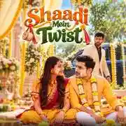 Shaadi Mein Twist